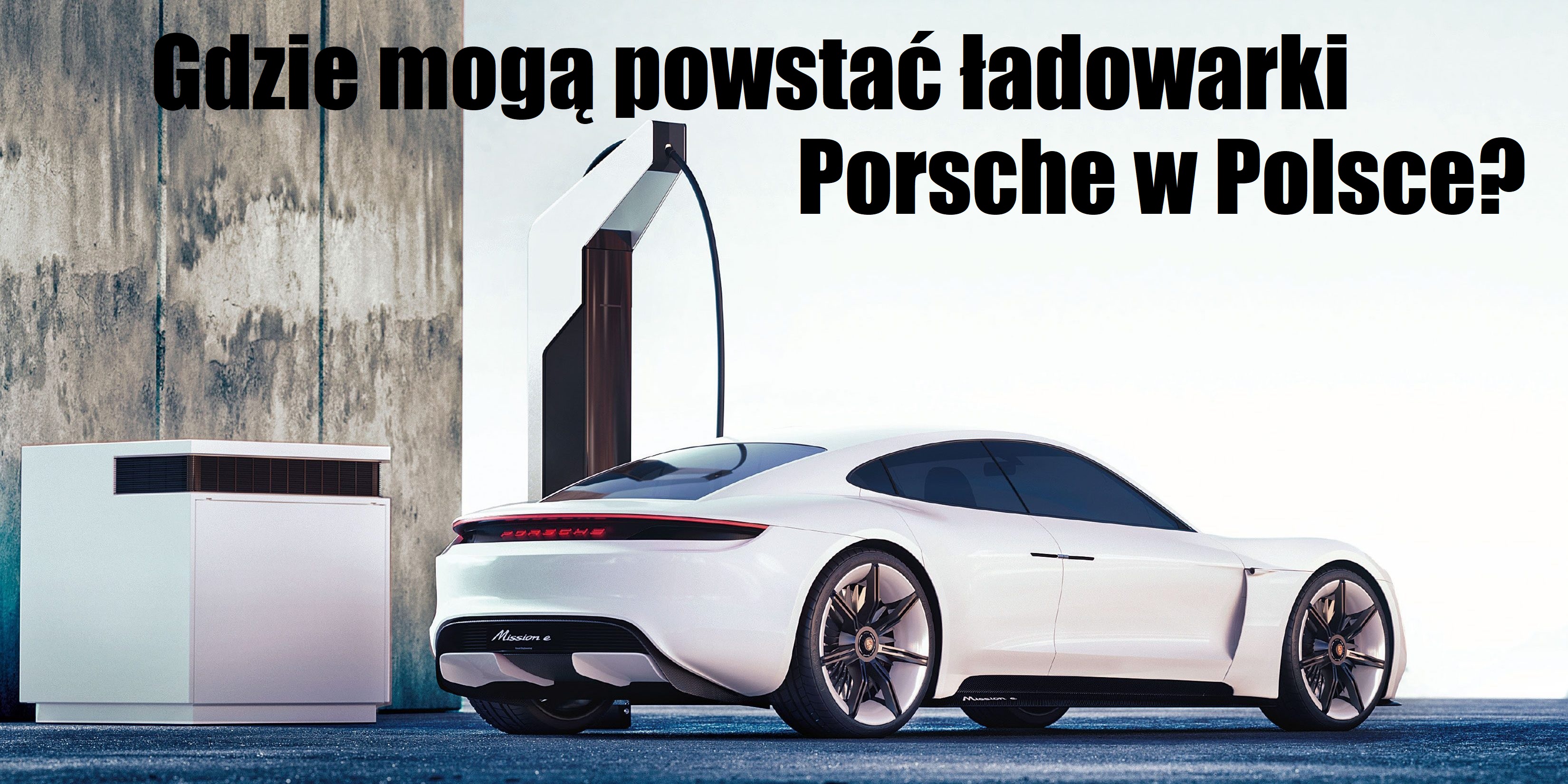 Gdzie mogą powstać ładowarki Porsche w Polsce? NaPrąd